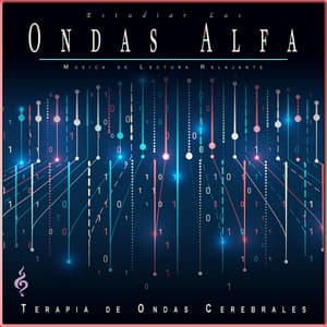 Estudiar Las Ondas Alfa: Música de Lectura Relajante - Estudiar Las Ondas Alfa