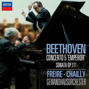 Beethoven: Piano Concerto No.5 - "Emperor"; Piano Sonata No.32 in C Minor, Op.111 - Ludwig van Beethoven