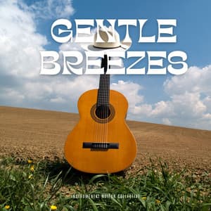 Gentle Breezes: Calming Guitar Music - Instrumental Guitar Collective