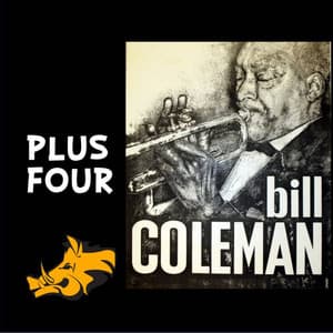 Bill Coleman Plus Four - Bill Coleman