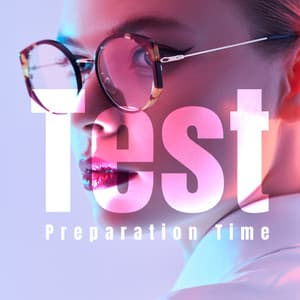 Test Preparation Time: Get Yourself Ready for Exam, Study with Music - Study Focus