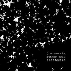 Creatures - Joe Morris