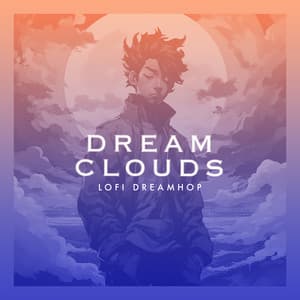 Dream Clouds - Lofi DreamHop