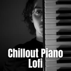 Chillout Piano Lofi - Jazz Piano Instrumentals