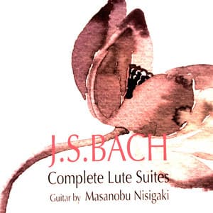 J. S. BACH: Complete Lute Suites - Johann Sebastian Bach