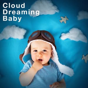 Cloud Dreaming Baby - Newborn Baby Lullabies