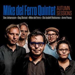 Autumn Sessions - Mike del Ferro Quintet