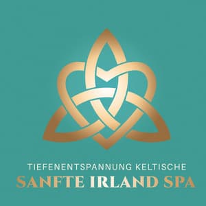Tiefenentspannung Keltische: Sanfte Irland Spa, Erholsame Keltische Musik, irisch Meditationsmusik, Entspannende Irisches Keltisches Wellness - Entspannungsmusik Academy