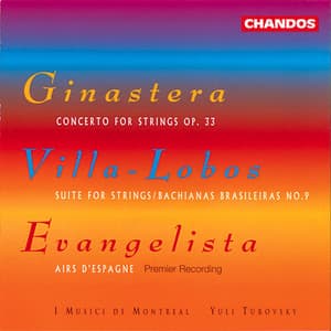 Ginastera: Concerto for Strings - Villa-Lobos: Suite for Strings, Bachianas brasileiras - Evangelista: Airs d'Espagne for String Orchestra - Yuli Turovsky