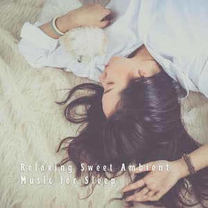 Relaxing Sweet Ambient Music for Sleep - Zen Master