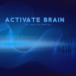 Activate Brain to 100% Potential: Genius Brain Frequency - Brain Waves Rec