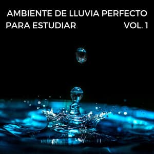 Ambiente De Lluvia Perfecto Para Estudiar Vol. 1 - Estudios de lluvia