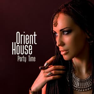 Orient House Party Time - Dubai Relax Consort