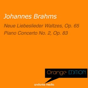 Orange Edition - Brahms: Neue Liebeslieder Waltzes, Op. 65 & Piano Concerto No. 2, Op. 83 - Johannes Brahms