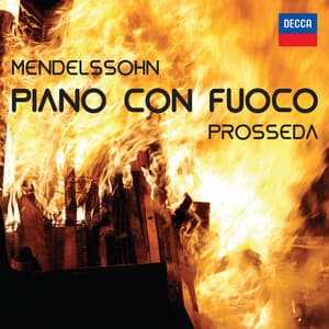 Piano Con Fuoco - Felix Mendelssohn