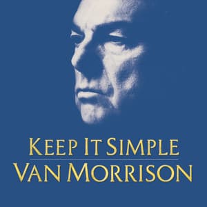Keep It Simple - Van Morrison