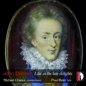 Danyel: Like as the Lute Delights - John Danyel