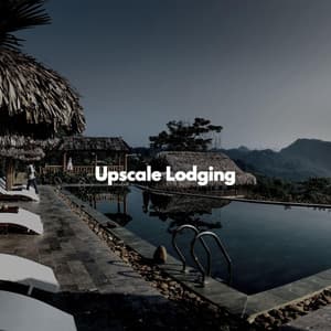 Upscale Lodging - Musica para Restaurantes Ambiente
