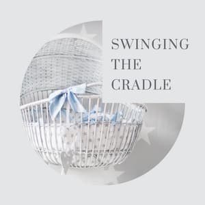 Swinging the Cradle - Help Your Baby Sleep Through The Night
