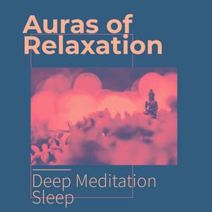 Auras of Relaxation - Deep Meditation Sleep