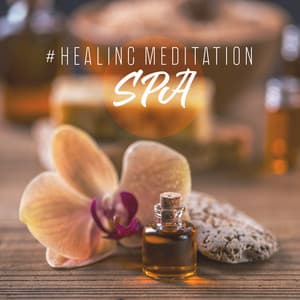 #Healing Meditation SPA - Acupressure, Holistic Treatment, Blissful Zen Wellness, Tranquil Massage for Soul - Healing Meditation Zone & Pure Spa Massage Music & Serenity Music Relaxation