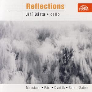 Reflections: Messiaen, Dvořák, Pärt, Saint-Saëns - Jiří Bárta