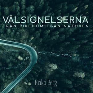 Välsignelserna från rikedom från naturen - Erika Berg