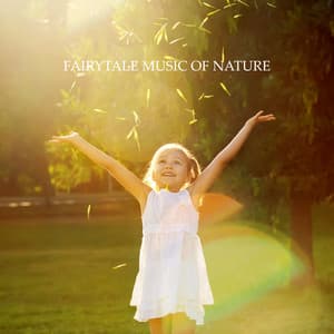 Fairytale Music of Nature: Natural Sounds and Soft New Age Music to Read Fairy Tales, Sleep or an Afternoon Nap to a Baby - Newborn Baby Song Academy