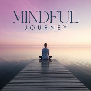 Mindful Journey: Quiet Reflection Over Life, Hypnotic Breathing - Mental Healing Consort