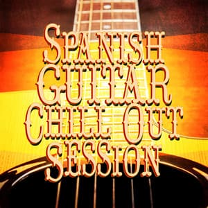 Spanish Guitar Chill out Session - Ultimate Guitar Chill Out