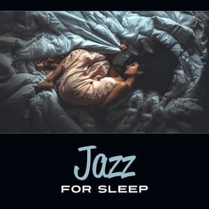 Jazz for Sleep – Calming Piano Music, Best Jazz Collection, Instrumental Relaxation - Piano Atmosphere Ensemble