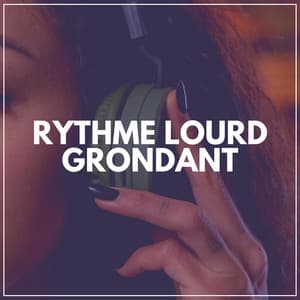 Rythme Lourd Grondant - Bruit Brun