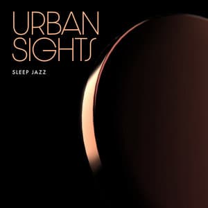 Urban Sights - Sleep Jazz