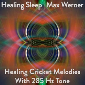 Healing Cricket Melodies With 285 Hz Tone - Healing Sleep