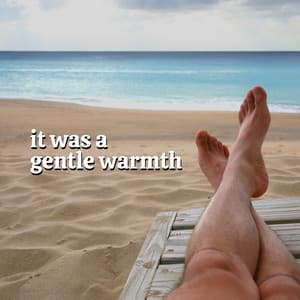It Was a Gentle Warmth - Coast to Coast Recordings