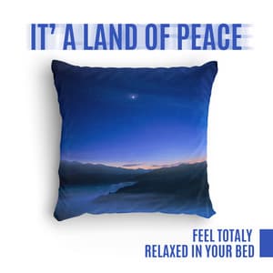 It’ a Land of Peace – Feel Totaly Relaxed in Your Bed - Sleep New Age Master