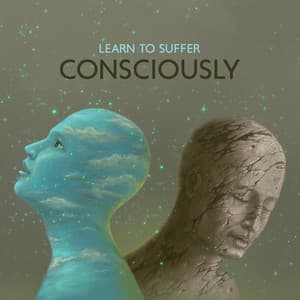Learn to Suffer Consciously: Meditation Music to Help You Accept Your Suffering, Feel Your Pain and Let Go, Learn from Suffering and Become Awakened - Natural Healing Music Zone