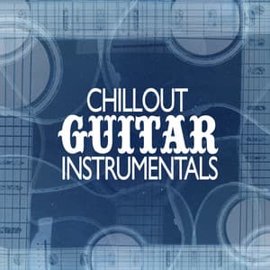 Chillout Guitar Instrumentals - Guitar Masters