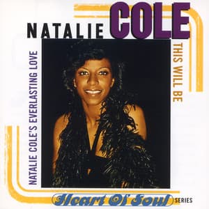 This Will Be: Natalie Cole's Everlasting Love - Natalie Cole