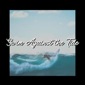 Swim Against the Tide - Ocean Atmospheres