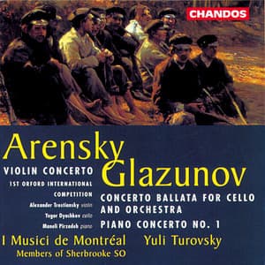 Glazunov: Piano Concerto No. 1, Concerto ballata in C Major - Arensky: Violin Concerto in A Minor - Yuli Turovsky