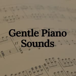 Gentle Piano Sounds - Emotional Piano Music