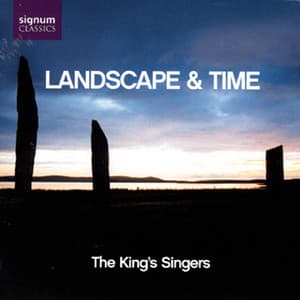 Landscape & Time - The King's Singers
