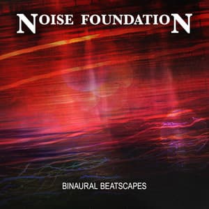 Binaural Beatscapes - Noise Foundation