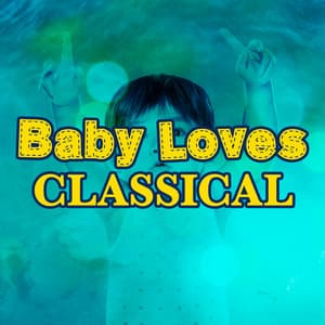 Baby Loves Classical - Smart Baby Music