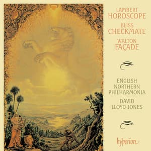 Lambert: Horoscope – Bliss: Checkmate – Walton: Façade - The Orchestra Of Opera North