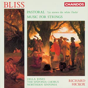 Bliss: Music for Strings & Pastoral "Lie strewn the white flocks" - Arthur Bliss