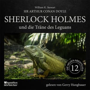 Sherlock Holmes und die Träne des Leguans - Sherlock Holmes - Die neuen Abenteuer