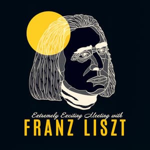 Extremely Exciting Meeting with Franz Liszt - Classy Interpretations Lovers
