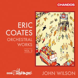 Coates: Orchestral Works, Vol. 2 - Eric Coates